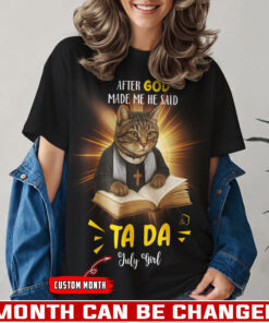 After God Made Me He Said Ta Da - T-Shirt