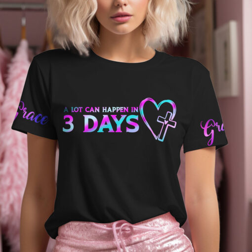 A Lot Can Happen In 3 Days Jesus Christian - T-Shirt - Image 4