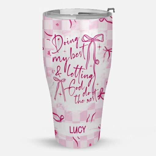 Doing My Best & Letting God Do The Rest - Stainless Steel Tumbler 30oz - Image 5