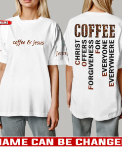 Coffee & Jesus Christ Offers Forgiveness For Everyone - T-Shirt