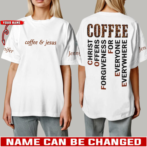 Coffee & Jesus Christ Offers Forgiveness For Everyone - T-Shirt