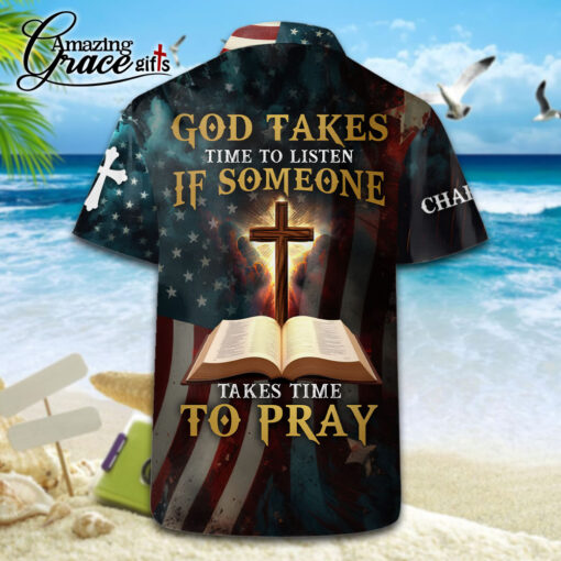 God Takes Time To Listen If Someone Takes Time To Pray - Hawaii Shirt - AGG2718 - Image 5