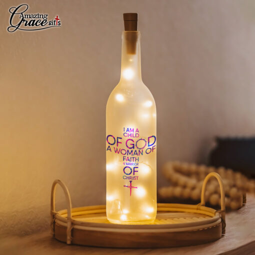 I Am A Child Of God A Woman Of Faith - Bottle Light - AGG2720 - Image 3