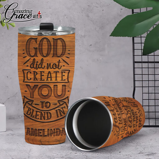 God Did Not Create You To Blend In - Stainless Steel Tumbler 30oz - Image 5