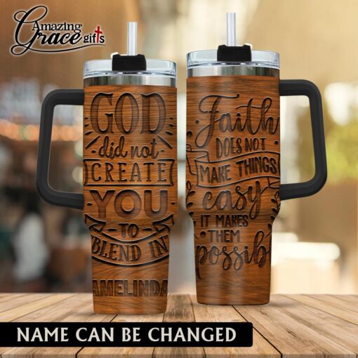 God Did Not Create You To Blend In - Stainless Steel Tumbler 40oz