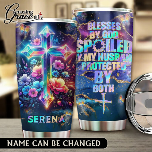 Blesses By God Spoiled By My Husband Protected By Both - Stainless Steel Tumbler 20oz
