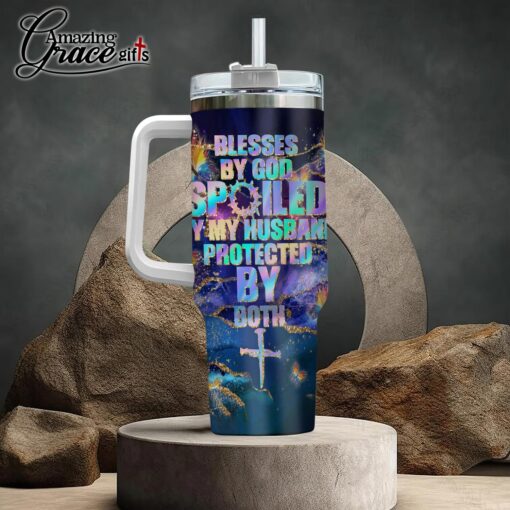 Blesses By God Spoiled By My Husband Protected By Both - Stainless Steel Tumbler 40oz - Image 3