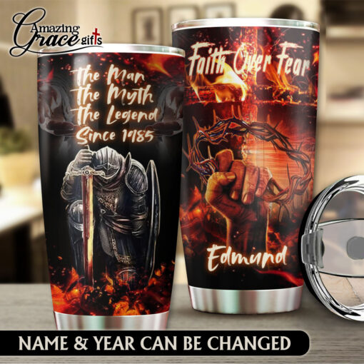 Faith Over Fear The Man The Myth The Legend - Stainless Steel Tumbler 20oz