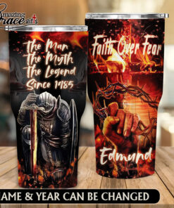 Faith Over Fear The Man The Myth The Legend - Stainless Steel Tumbler 30oz