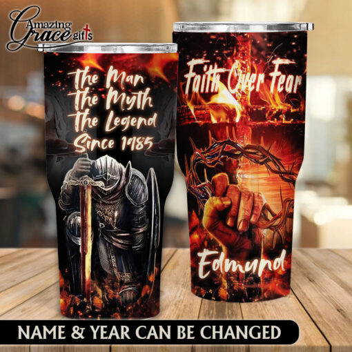 Faith Over Fear The Man The Myth The Legend - Stainless Steel Tumbler 30oz