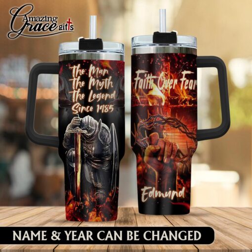 Faith Over Fear The Man The Myth The Legend - Stainless Steel Tumbler 40oz