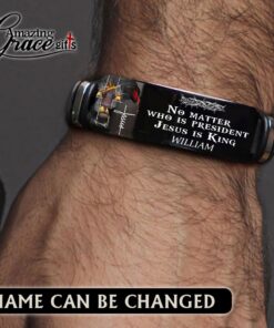 No Matter Who Is President Jesus Is King  - Bracelet