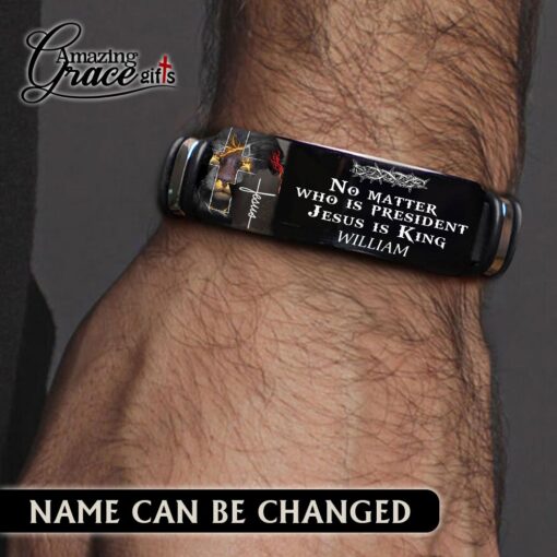 No Matter Who Is President Jesus Is King  - Bracelet