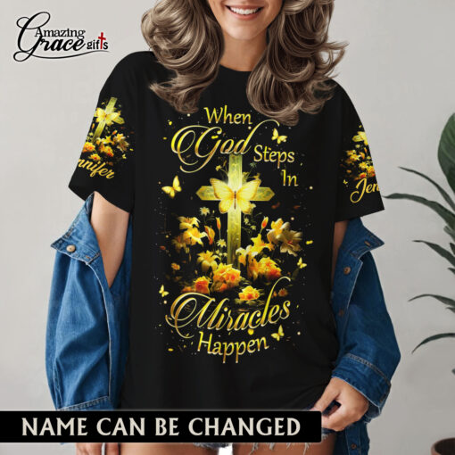 When God Steps In Miracles Happen - T-Shirt