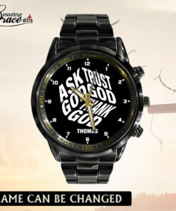 Ask God Trust God Thank God - Black Stainless Steel Watch - AGG2712