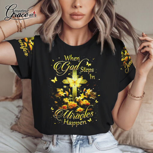 When God Steps In Miracles Happen - T-Shirt - Image 4