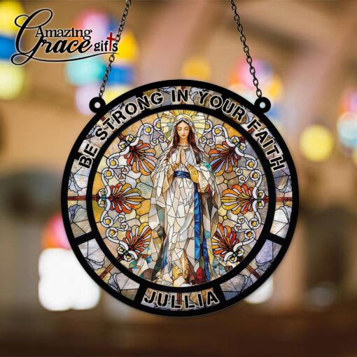 Christ's Mother Virgin Mary Strong In Your Faith - Suncatcher - Image 4