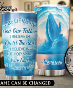 I Believe In God Our Father Christ The Son The Holy Spirit - Stainless Steel Tumbler 20oz
