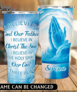 I Believe In God Our Father Christ The Son The Holy Spirit - Stainless Steel Tumbler 30oz