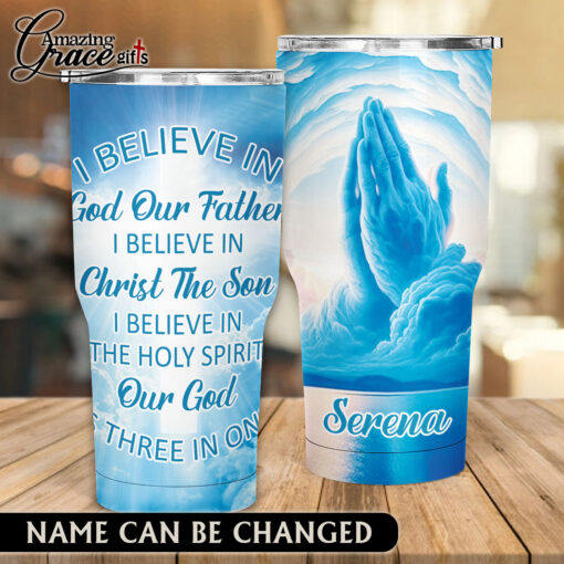 I Believe In God Our Father Christ The Son The Holy Spirit - Stainless Steel Tumbler 30oz