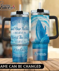 I Believe In God Our Father Christ The Son The Holy Spirit - Stainless Steel Tumbler 40oz