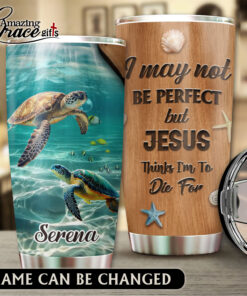 I May Not Be Perfect But Jesus Thinks I'm To Die For - Stainless Steel Tumbler 20oz
