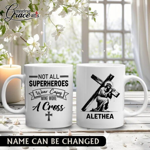 Not All Superheroes Wear Capes Mine Wore A Cross - White Mug 11oz