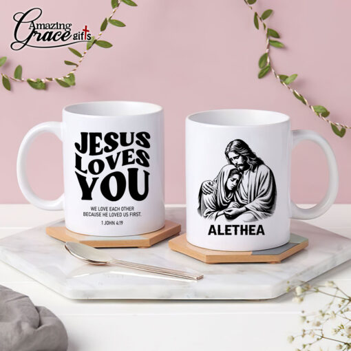 Jesus Loves You We Love Each Other Because He Loved Us First - White Mug 11oz - Image 3