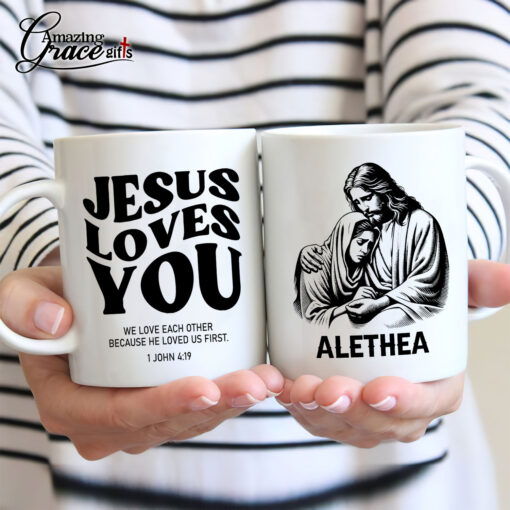 Jesus Loves You We Love Each Other Because He Loved Us First - White Mug 11oz - Image 6