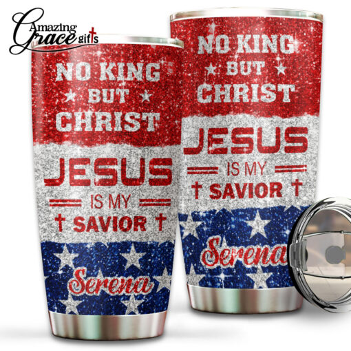 No King But Christ Jesus Is My Savior - Stainless Steel Tumbler 20oz - Image 2