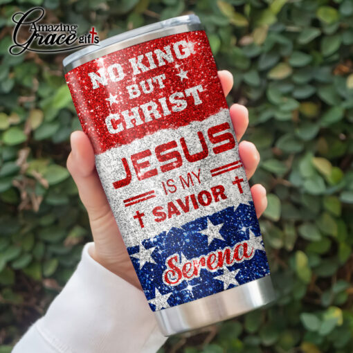 No King But Christ Jesus Is My Savior - Stainless Steel Tumbler 20oz - Image 3