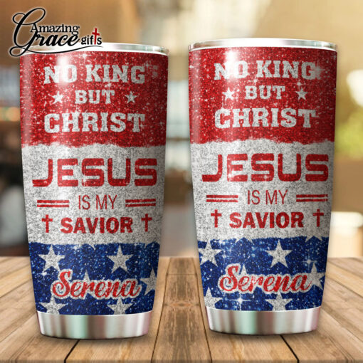 No King But Christ Jesus Is My Savior - Stainless Steel Tumbler 20oz - Image 5