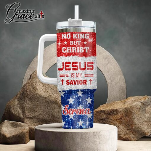 No King But Christ Jesus Is My Savior - Stainless Steel Tumbler 40oz - Image 3