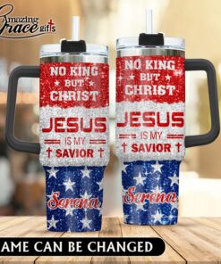 No King But Christ Jesus Is My Savior - Stainless Steel Tumbler 40oz