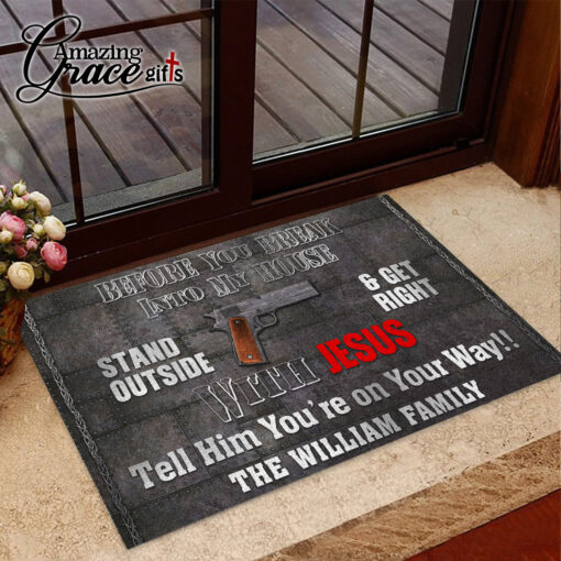 Before You Break Into My House Stand Outside & Get Right With Jesus - Doormat 60*90CM - Image 2
