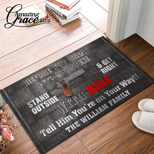 Before You Break Into My House Stand Outside & Get Right With Jesus - Doormat 60*90CM - Image 3