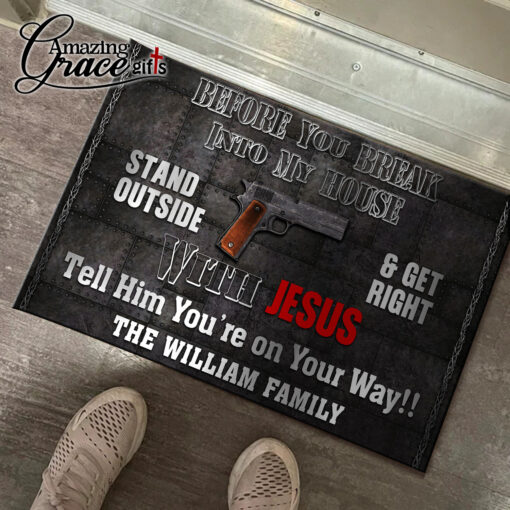 Before You Break Into My House Stand Outside & Get Right With Jesus - Doormat 60*90CM - Image 4