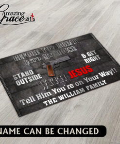 Before You Break Into My House Stand Outside & Get Right With Jesus - Doormat 60*90CM