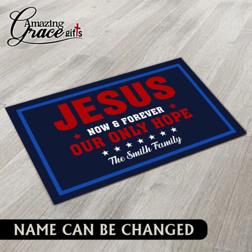 Jesus Now & Forever Our Only Hope - Doormat 60*90CM