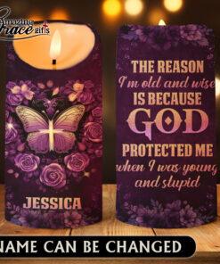 The Reason I'm Old And Wise Is Because God Protected Me - LED Candle