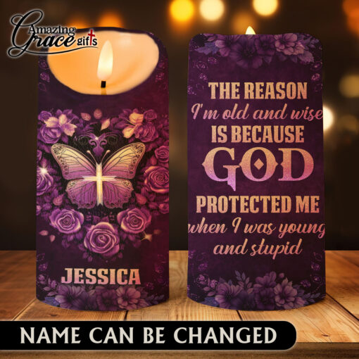 The Reason I'm Old And Wise Is Because God Protected Me - LED Candle